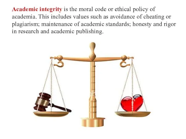 Academic integrity is the moral code or ethical policy of academia. This includes