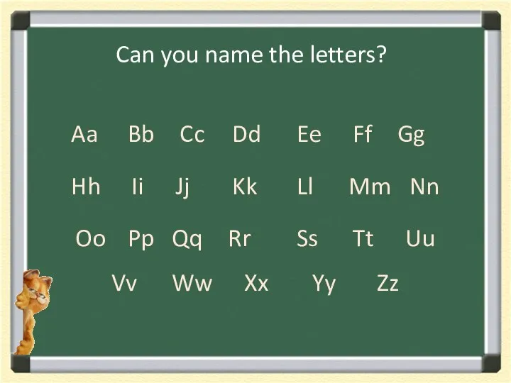 Can you name the letters? Aa Bb Cc Dd Ee