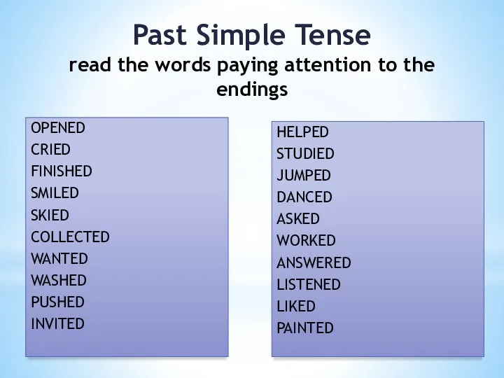 Past Simple Tense read the words paying attention to the