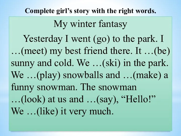 Complete girl’s story with the right words. My winter fantasy