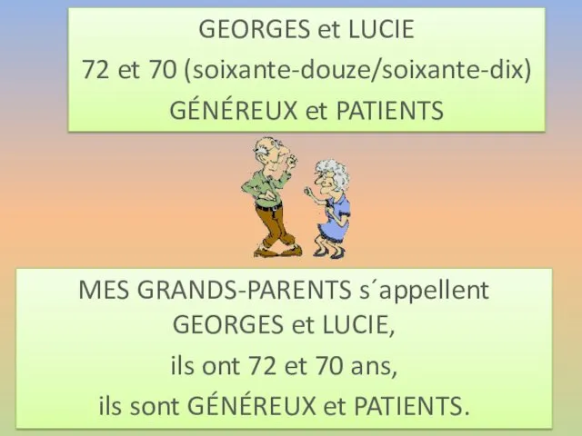 GEORGES et LUCIE 72 et 70 (soixante-douze/soixante-dix) GÉNÉREUX et PATIENTS