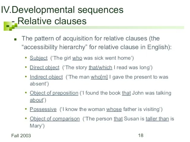 Fall 2003 Developmental sequences - Relative clauses The pattern of