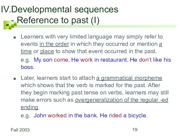 Fall 2003 Developmental sequences - Reference to past (I) Learners