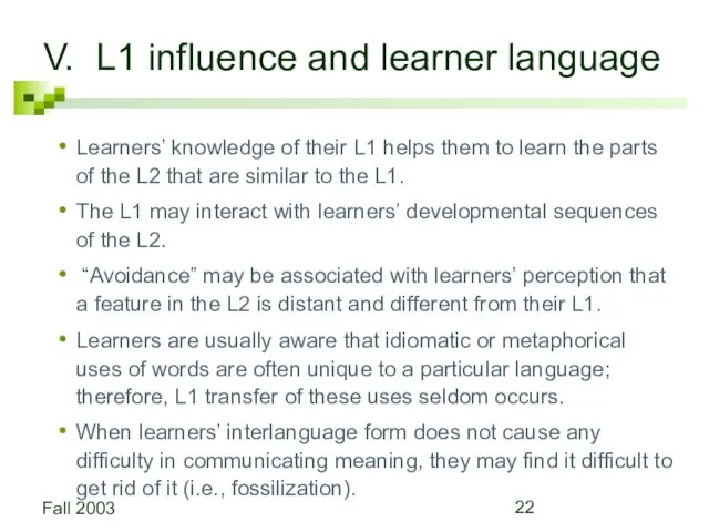 Fall 2003 V. L1 influence and learner language Learners’ knowledge