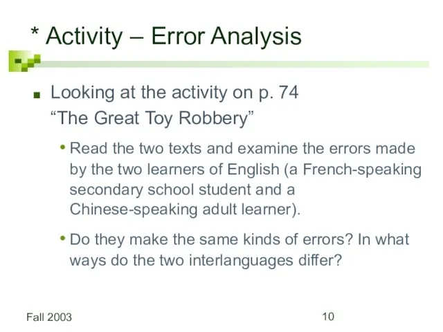Fall 2003 * Activity – Error Analysis Looking at the activity on p.