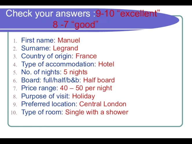 Check your answers :9-10 “excellent” 8 -7 “good” First name: