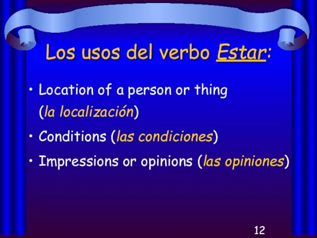Los usos del verbo Estar: Location of a person or