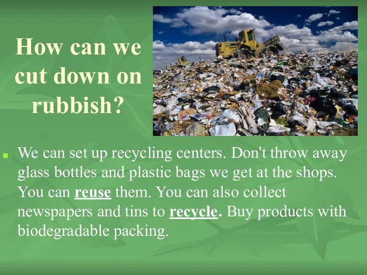 How can we cut down on rubbish? We can set