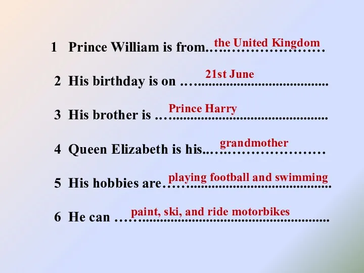 1 Prince William is from.….………………… 2 His birthday is on