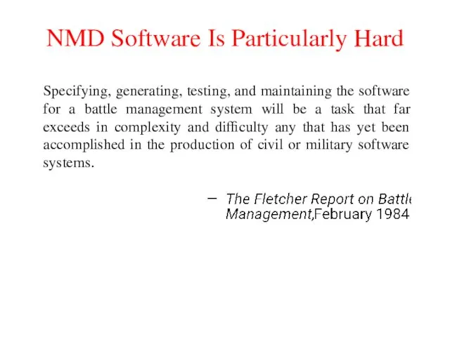 NMD Software Is Particularly Hard Specifying, generating, testing, and maintaining the software for