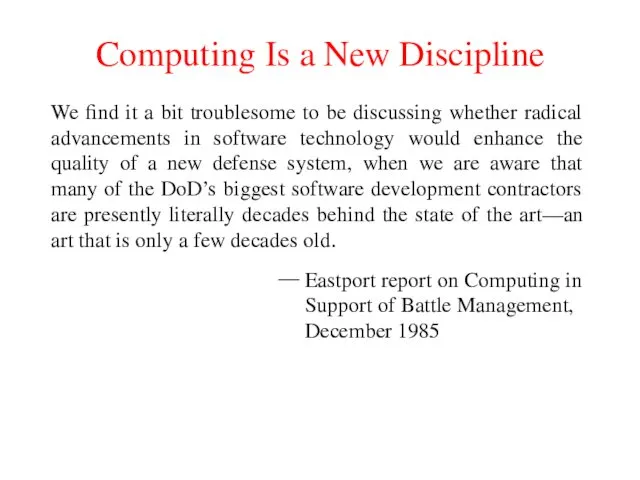 Computing Is a New Discipline We find it a bit