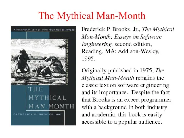 The Mythical Man-Month Frederick P. Brooks, Jr., The Mythical Man-Month: