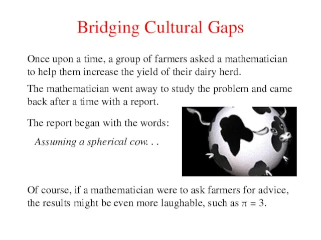 Bridging Cultural Gaps Once upon a time, a group of farmers asked a