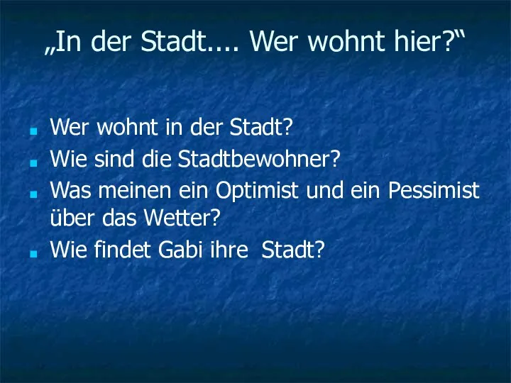 „In der Stadt.... Wer wohnt hier?“ Wer wohnt in der