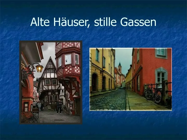 Alte Häuser, stille Gassen