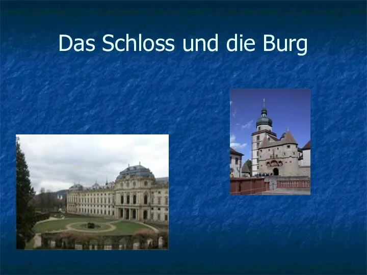 Das Schloss und die Burg