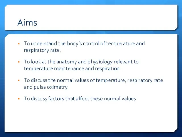 Aims To understand the body’s control of temperature and respiratory