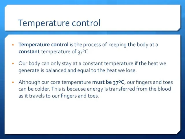 Temperature control Temperature control is the process of keeping the