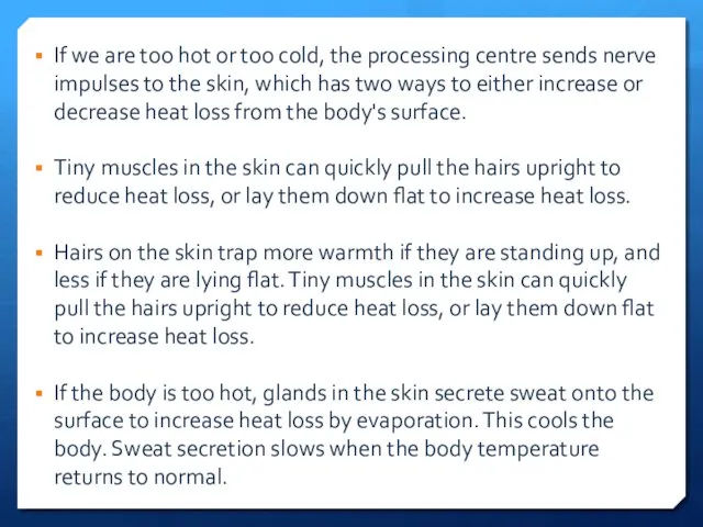 If we are too hot or too cold, the processing