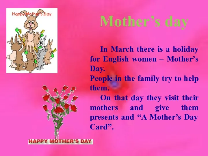 Mother’s day In March there is a holiday for English
