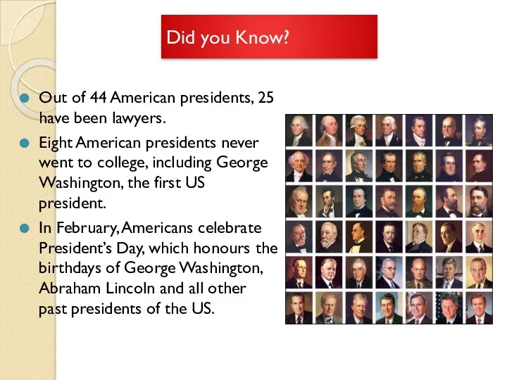 Did you Know? Out of 44 American presidents, 25 have