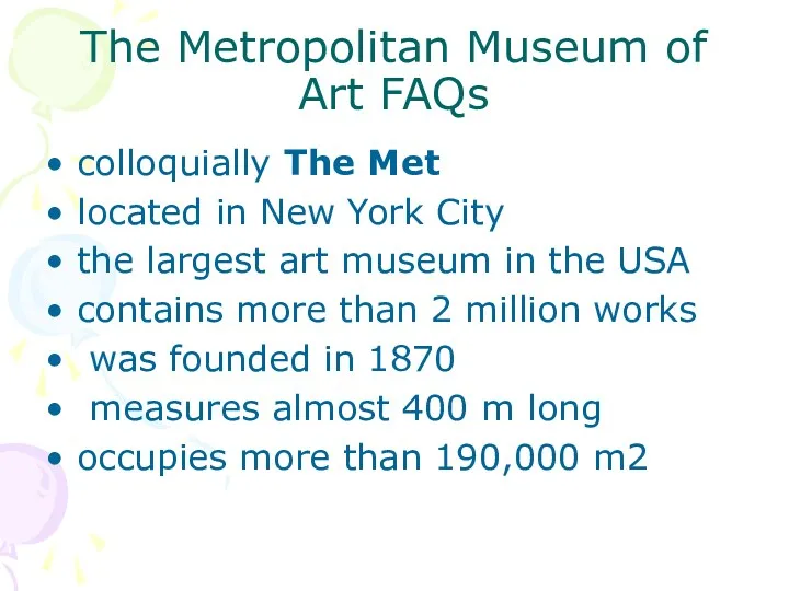 The Metropolitan Museum of Art FAQs colloquially The Met located