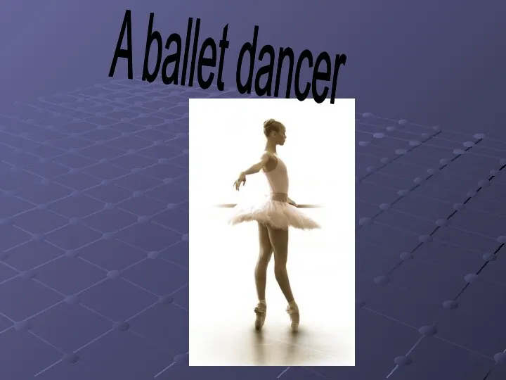 A ballet dancer