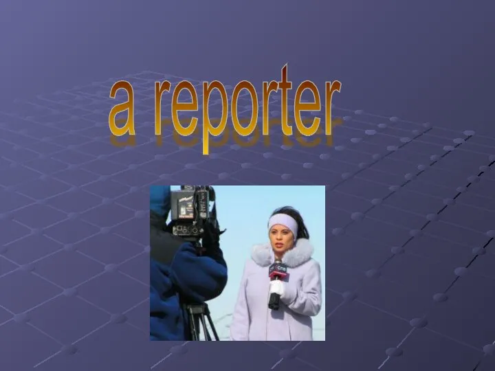 a reporter