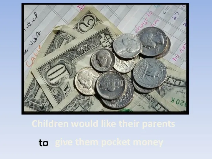 Children would like their parents give them pocket money to