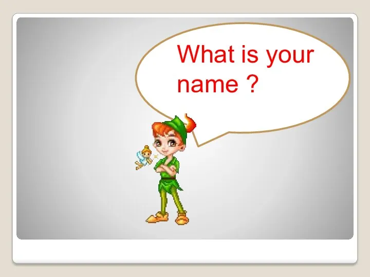 What is your name ?