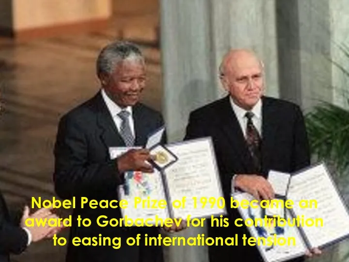 Nobel Peace Prize of 1990 became an award to Gorbachev