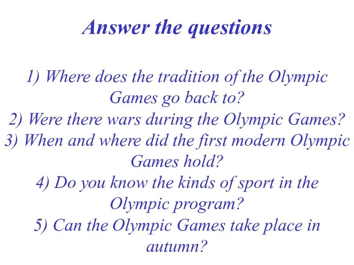 Answer the questions 1) Where does the tradition of the