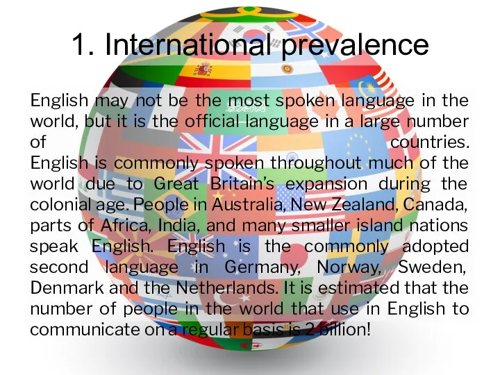 1. International prevalence English may not be the most spoken language in the