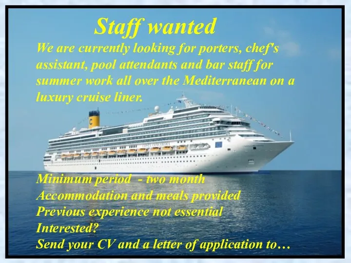 Staff wanted We are currently looking for porters, chef's assistant,