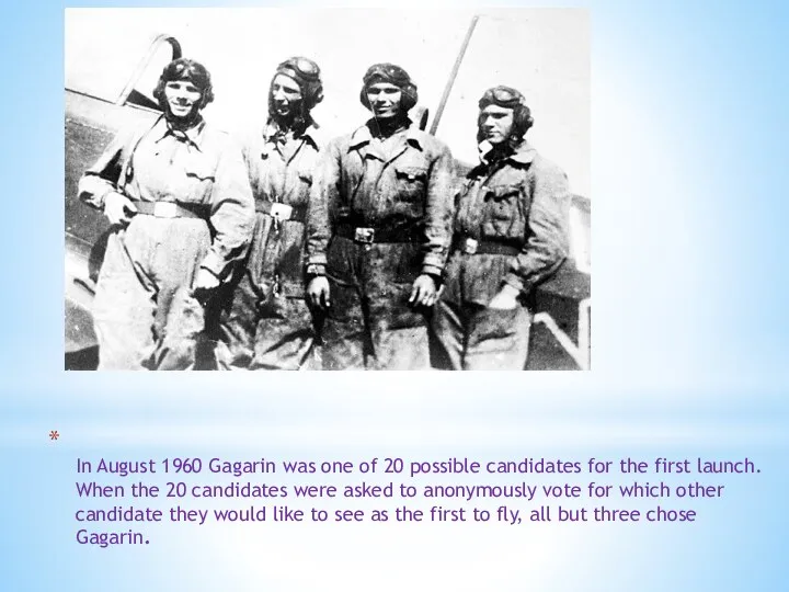 In August 1960 Gagarin was one of 20 possible candidates