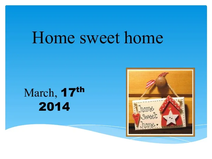 Презентация к уроку Home sweet home