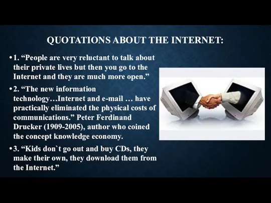 Quotations about the Internet: 1. “People are very reluctant to talk about their