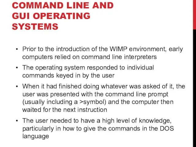 COMMAND LINE AND GUI OPERATING SYSTEMS Prior to the introduction