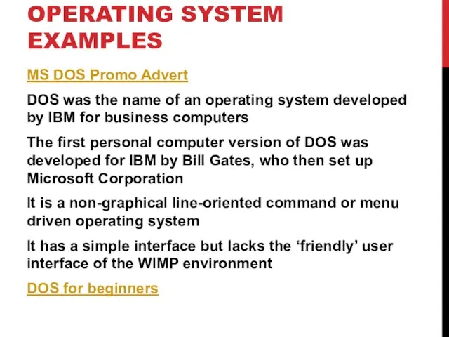 OPERATING SYSTEM EXAMPLES MS DOS Promo Advert DOS was the