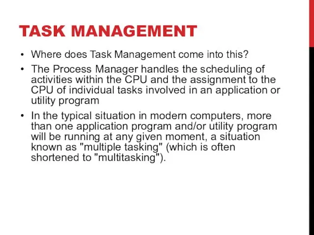 TASK MANAGEMENT Where does Task Management come into this? The