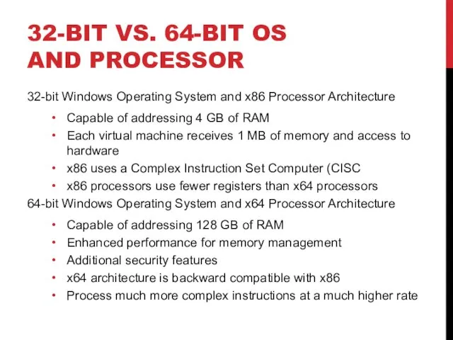 32-BIT VS. 64-BIT OS AND PROCESSOR 32-bit Windows Operating System