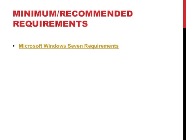 MINIMUM/RECOMMENDED REQUIREMENTS Microsoft Windows Seven Requirements