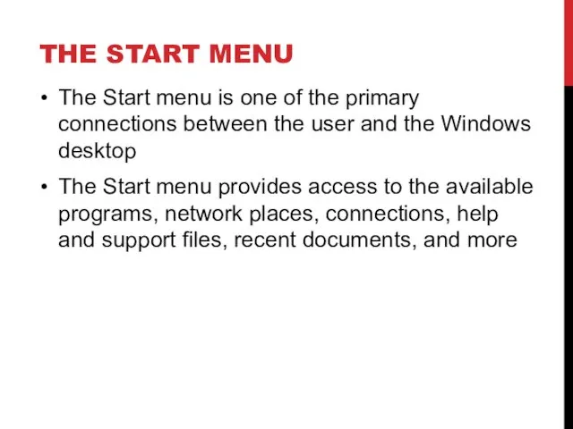 THE START MENU The Start menu is one of the