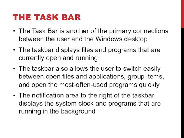 THE TASK BAR The Task Bar is another of the