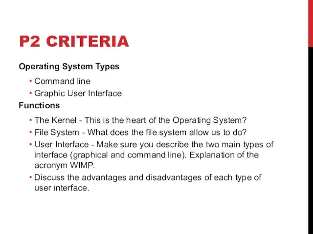 P2 CRITERIA Operating System Types Command line Graphic User Interface