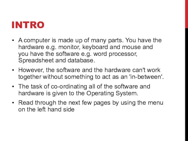 INTRO A computer is made up of many parts. You