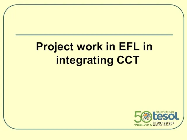 Project work in EFL in integrating CCT