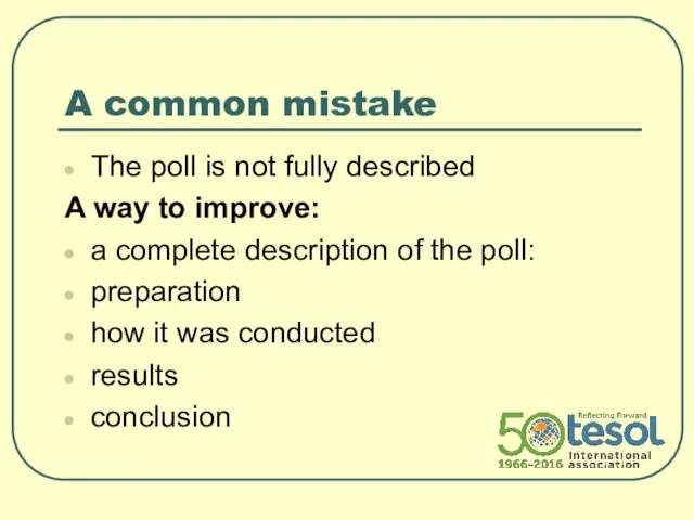A common mistake The poll is not fully described A