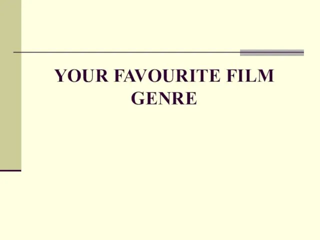 YOUR FAVOURITE FILM GENRE