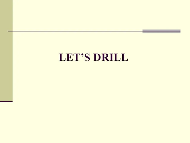 LET’S DRILL